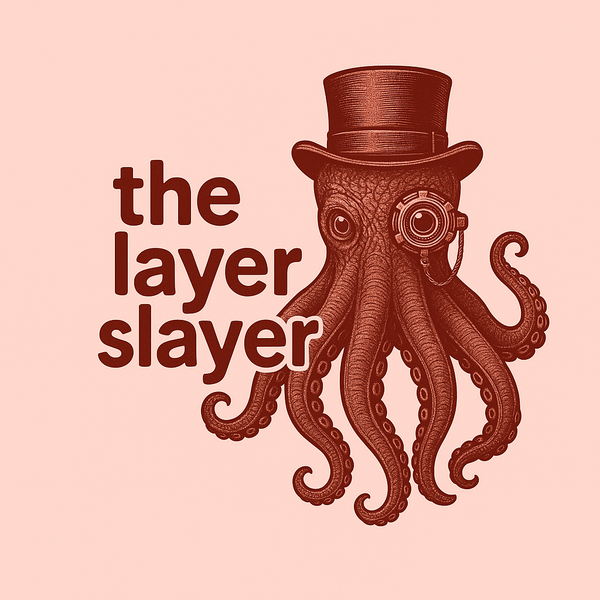 The Layer Slayer